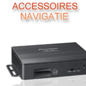 Navigatie Accessoires Navigatie Accessoires